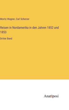 Hardcover Reisen in Nordamerika in den Jahren 1852 und 1853: Dritter Band [German] Book