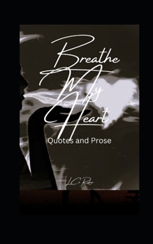 Paperback Breathe My Heart: Quote and Prose Book