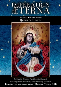 Paperback Imperatrix Æterna: Magical Stories of the Queen of Heaven Book