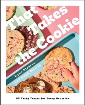 Hardcover That Takes the Cookie: 85 Tasty Treats for Every Occasion (a Cookbook) Book