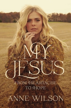 Paperback My Jesus: From Heartache to Hope Book