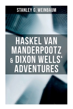 The Worlds of If, The Ideal & The Point of View: Haskel Van Manderpootz & Dixon Wells Short Stories