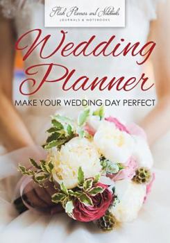 Paperback Wedding Planner - Make Your Wedding Day Perfect Book