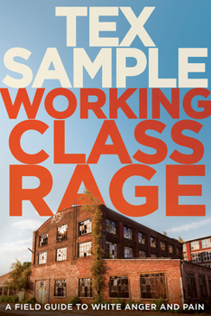 Paperback Working Class Rage: A Field Guide to White Anger and Pain Book