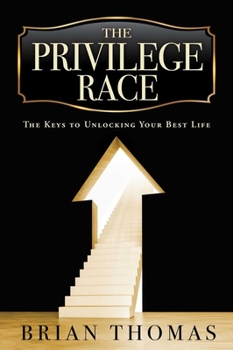Hardcover The Privilege Race: A Guide to Overcoming Negative Voices and Influences Book
