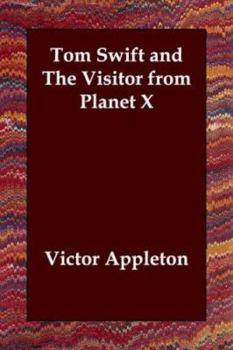 Tom Swift and The Visitor from Planet X - Book #17 of the Tom Swift Jr.