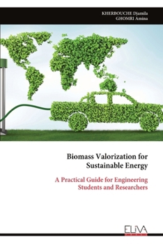 Paperback Biomass Valorization for Sustainable Energy: A Practical Guide for Engineering Students and Researchers Book
