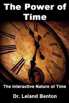 Paperback The Power of Time: The Interactive Nature of Time Book