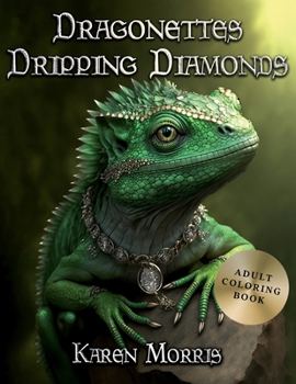 Paperback Dragonettes Dripping Diamonds: Adult Coloring Book