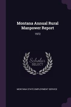 Paperback Montana Annual Rural Manpower Report: 1972 Book
