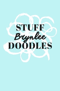 Paperback Stuff Brynlee Doodles: Personalized Teal Doodle Sketchbook (6 x 9 inch) with 110 blank dot grid pages inside. Book