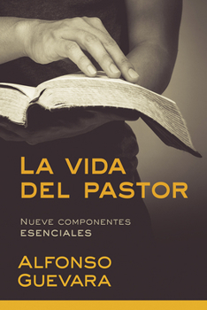 Paperback La Vida del Pastor / The Pastor's Life: Nueve Componentes Esenciales [Spanish] Book