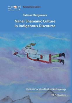Paperback Nanai Shamanic Culture in Indigenous Discourse Book