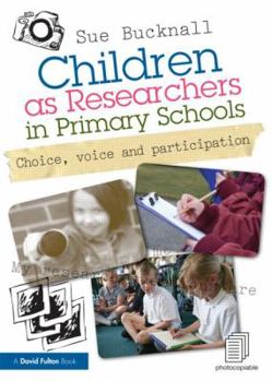 Paperback Children as Researchers in Primary Schools: Choice, Voice and Participation Book