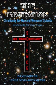 Paperback The Invitation: Christianity for Men and Women of Science, A Miracle for Our Time Book