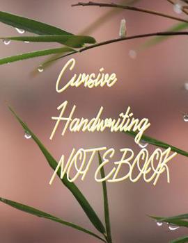 Paperback Cursive Handwriting Notebook: One of the oldest methods of handwriting practice - Cursive Handwriting. Educate your child to learn the cursive handw Book