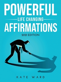 Hardcover Powerful Life Changing Affirmations: 2021 Edition Book