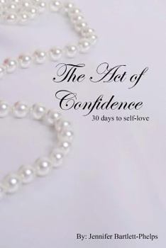 The Act of Confidence: 30 Days to Self-Love