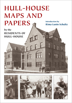 Paperback Hull-House Maps and Papers: A Presentation of Nationalities and Wages in a Congested District of Chicago, Together with Comments and Essays on Pro Book