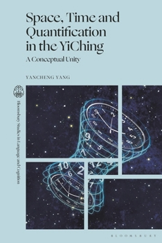 Space, Time and Quantification in the Yiching: A Conceptual Unity
