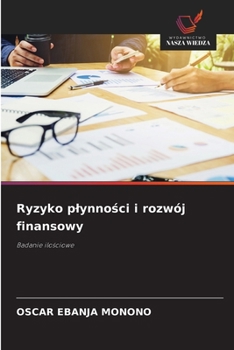 Ryzyko plynnosci i rozwój finansowy (Polish Edition)