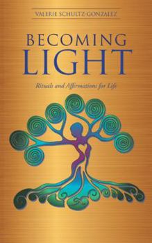 Paperback Becoming Light: Rituals and Affirmations for Life Book