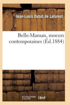 Paperback Belle-Maman, Moeurs Contemporaines, Par Dubut de Laforest [French] Book
