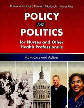 Policy and Politics for Nurses and Other Health Professionals