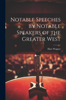 Paperback Notable Speeches by Notable Speakers of the Greater West Book