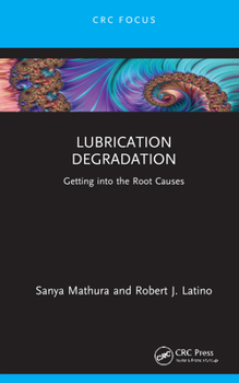 Hardcover Lubrication Degradation: Getting Into the Root Causes Book