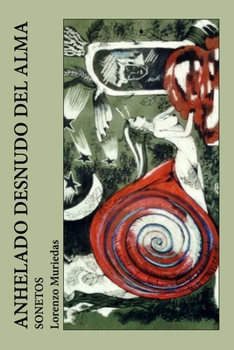 Paperback Anhelado desnudo del alma: Sonetos [Spanish] Book