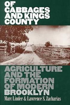 Of Cabbages and Kings County: Agriculture and the Formation of Modern Brooklyn