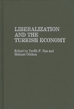 Liberalization and the Turkish Economy (Contributions in Economics and Economic History)