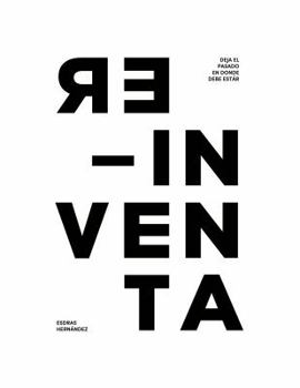 Paperback Reinventa: Deja el pasado en donde debe estar (Spanish Edition) [Spanish] Book