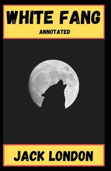 Paperback White Fang Annotated Book