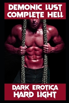 Paperback Demonic Lust: Complete Hell Edition (MM Demon Erotica) Book