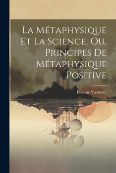 Paperback La Métaphysique Et La Science, Ou, Principes De Métaphysique Positive [French] Book