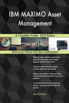 Paperback IBM MAXIMO Asset Management A Complete Guide - 2019 Edition Book