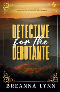 Detective for the Debutante: A First Responder, Age Gap Romantic Suspense (Safe Haven Security)