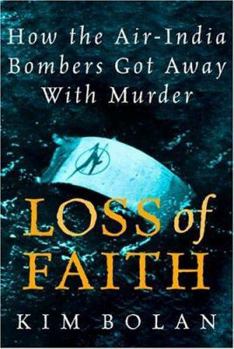 Hardcover Loss of Faith: How the Air-India Bombers Got Away with Murder Book
