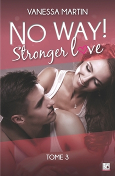 Paperback No Way ! - Tome 3 - Stronger Love [French] Book