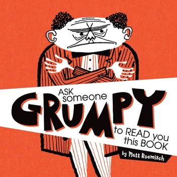 Paperback Ask Someone Grumpy to Read You This Book