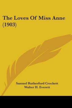 Paperback The Loves Of Miss Anne (1903) Book