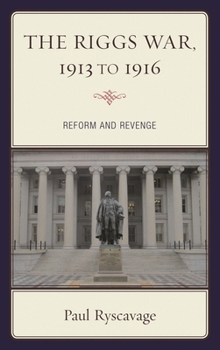 Hardcover Riggs War, 1913 to 1916: Reform and Revenge Book