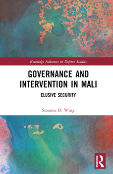 Hardcover Governance and Intervention in Mali: Elusive Security Book