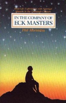 Paperback In the Company of Eck Masters: Real-Life Experiences with Spiritual Masters in the 20th....... Book