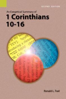 Paperback An Exegetical Summary of 1 Corinthians 10-16, 2nd Edition Book
