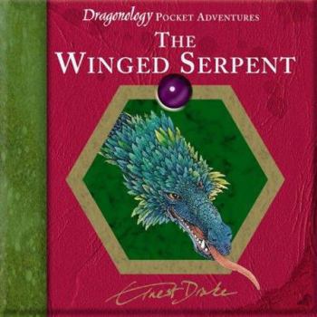 The Winged Serpent (Dragonology Pocket Adventures) - Book #4 of the Dragonology Pocket Adventures