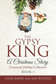 The Gypsy King: Crossroads Holiday Collection