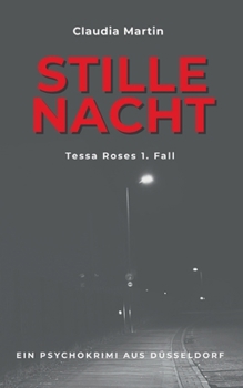 Stille Nacht: Tessa Roses 1. Fall (German Edition)
